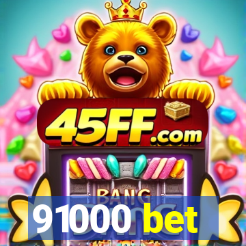 91000 bet